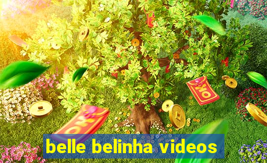 belle belinha videos